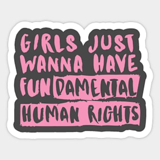 Girls Just Wanna Have fundamental human rights Sticker